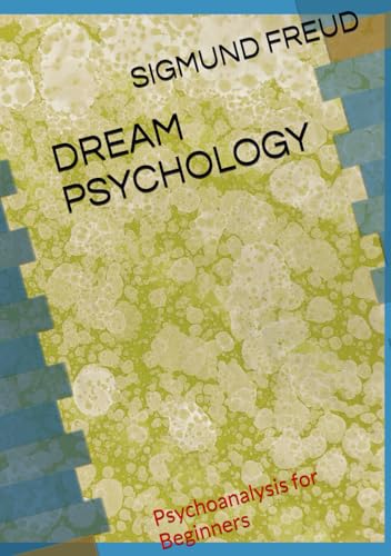 DREAM PSYCHOLOGY: Psychoanalysis for Beginners von Independently published
